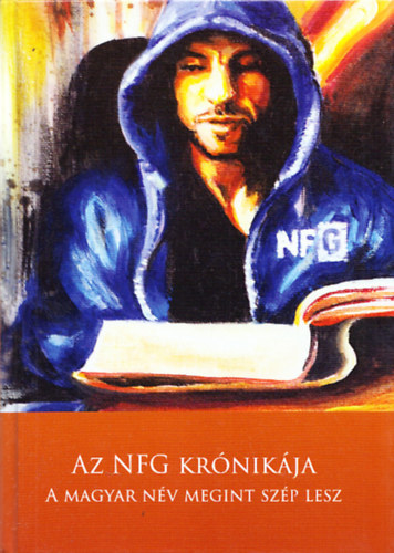 Nagy Ferenc G�bor - Az NFG kr�nik�ja - A magyar n�v megint sz�p lesz