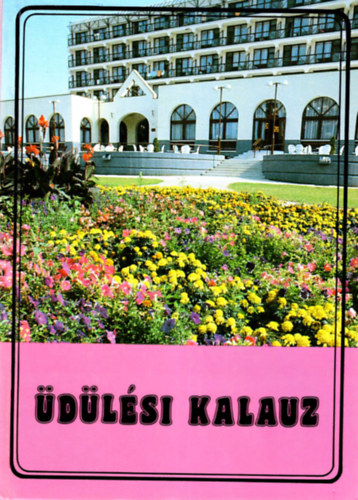 Bányai János (szerk.) - Üdülési kalauz