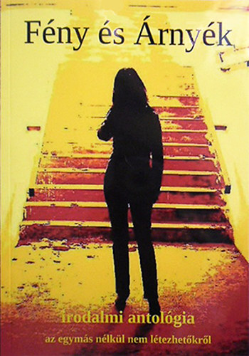 Kom�romi J�nos - F�ny �s �rny�k - Irodalmi antol�gia az egym�s n�lk�l nem l�tezhet�kr�l