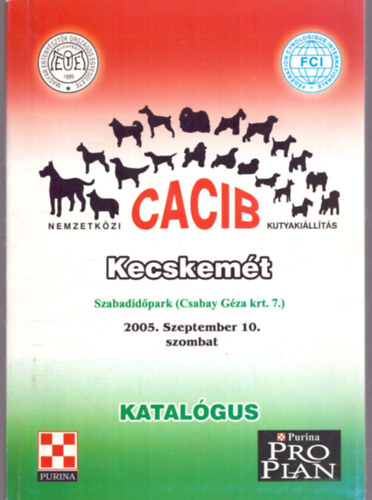 Nincs felt�ntetve - Nemzetk�zi CACIB Kutyaki�ll�t�s Kecskem�t 2005. Szeptember 10. szombat