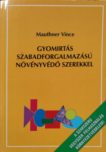Mauthner Vince - Gyomirtás szabadforgalmazású növényvédő szerekkel
