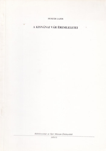 Huszr Lajos - A kisnnai vr remleletei