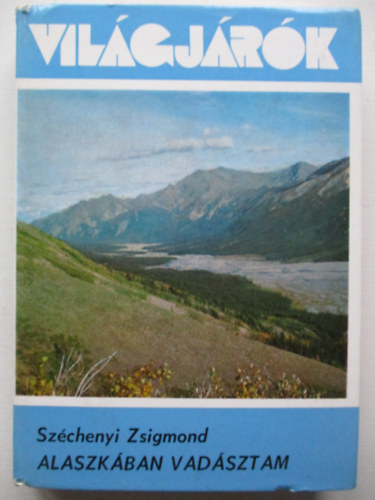 Sz�chenyi Zsigmond - Alaszk�ban vad�sztam