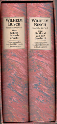 Wilhelm Busch Smtliche Werke 1-2. - Und die Moral von der Geschicht,  Was beliebt ist auch erlaubt