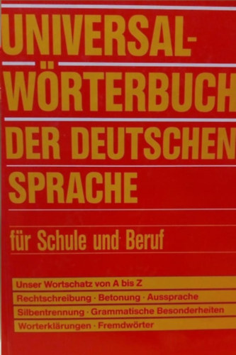 Friedhelm Hbner - Universal-Wrterbuch der Deutschen Sprache fr Schule und Beruf - Univerzlis nmet nyelvi sztr iskolai s munkahelyi hasznlatra - Nmet nyelv