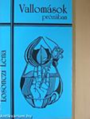 Losonczi L�na - Vallom�sok versben - Vallom�sok pr�z�ban