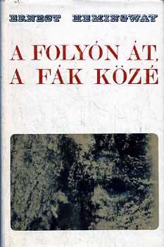 Ernest Hemingway - A folyn t a fk kz