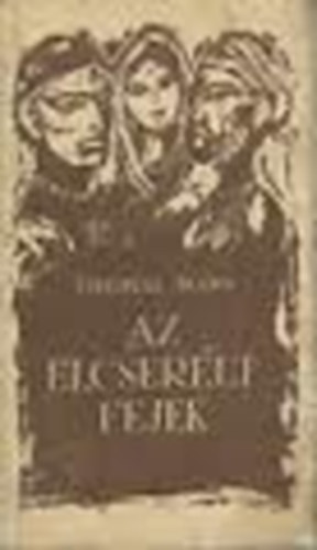 Thomas Mann - Az elcser�lt fejek