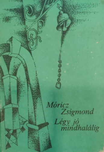 M�ricz Zsigmond - L�gy j� mindhal�lig