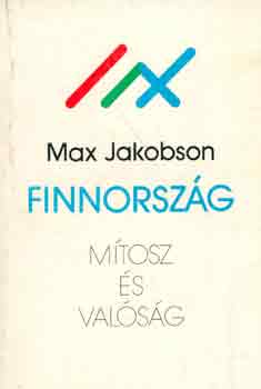 Max Jakobson - Finnorszg: Mtosz s valsg