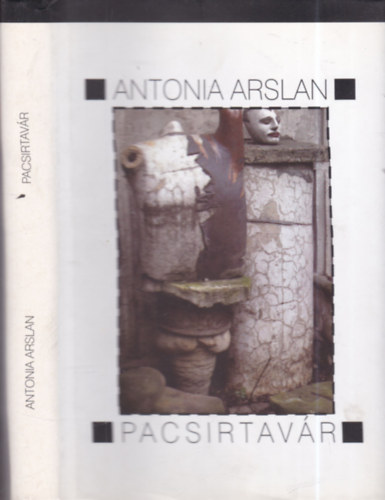 Antonia Arslan - Pacsirtav�r (dedik�lt + megh�v� a k�nyvbemutat�ra)