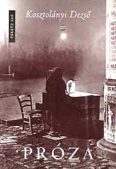 Kosztol�nyi Dezs� - Pr�za