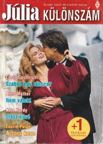Anne Mather, Kate Hardy Linda Goodnight - J�lia k�l�nsz�m 39. k�tet (Szabad egy t�ncra?, Nem v�lok, Olasz k�v�)