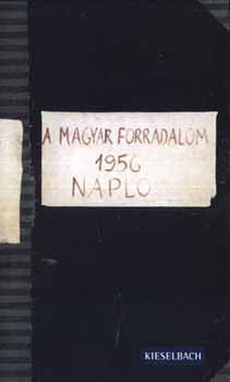 Kieselbach Tam�s-Molnos P�ter - A magyar forradalom - 1956 - Napl�