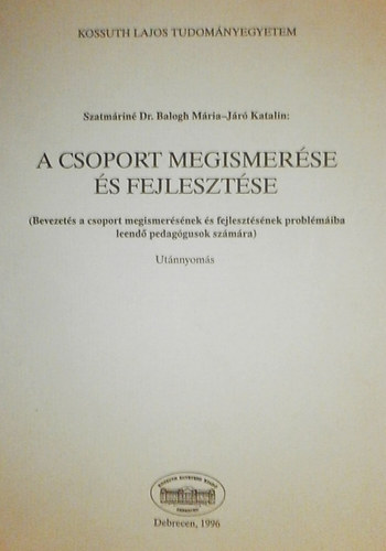 J�r� Katalin; Szatm�rin�balogh M�ria - A csoport megismer�se �s fejleszt�se