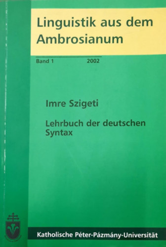 Imre Szigeti - Lehrbuch der Deutschen Syntax