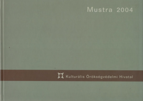 Kulturális Örökségvéd. Hiv. - Mustra 2004
