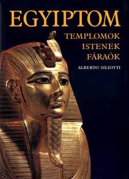 Alberto Siliotti - Egyiptom - Templomok, istenek, frak