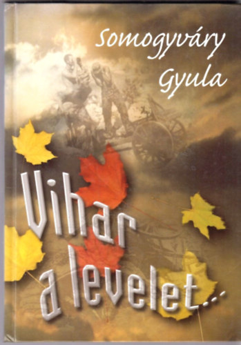 Vit�z Somogyv�ry Gyula - Vihar a levelet...