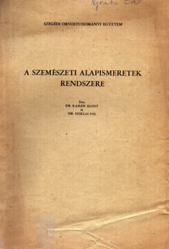 Dr. Dr. Sziklai P�l Kah�n �gost - A szem�szeti alapismeretek rendszere