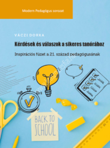 V�czi Dorottya - K�rd�sek �s v�laszok a sikeres tan�r�hoz - Inspir�ci�s f�zet