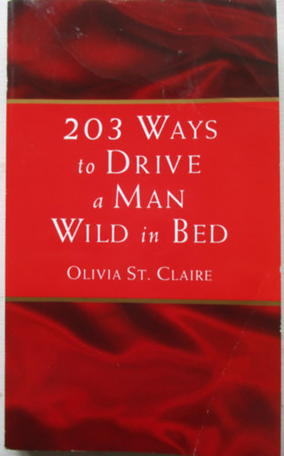 Olivia St. Claire - 203 Ways to Drive a Man Wild in Bed