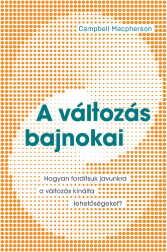 Campbell Macpherson - A változás bajnokai