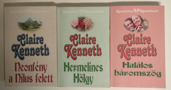 Claire Kenneth - 3db romantikus klasszikusok - Hallos hromszg + Hermelines hlgy + Neonfny a Nlus felett
