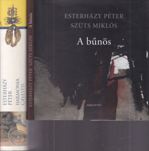 Szüts Miklós Esterházy Péter - 2 db. kortárs elbeszélés (A bűnös + Harmonia Caelestis)