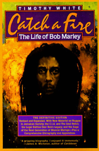 Timothy White - Catch a Fire: The Life of Bob Marley