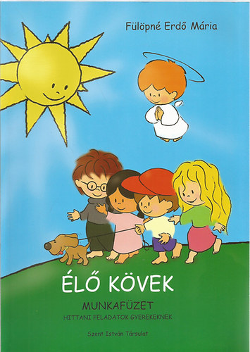 F�l�pn� Erd� M�ria - �l� k�vek - Munkaf�zet, hittani feladatok gyerekeknek