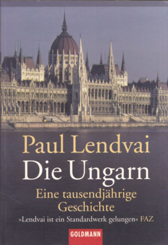 Paul Lendvai - Die Ungarn (Eine tausendjahrige Geschichte)
