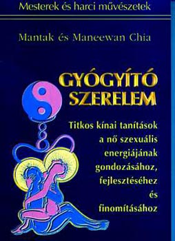 Chia, Maneewan Mantak Chia - Gygyt szerelem