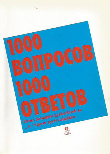 Nmethn Dr. Hock Ildik - 1000 krds 1000 felelet - Trsalgsi gyakorlatok az orosz "A" tipus nyelvvizsgkra