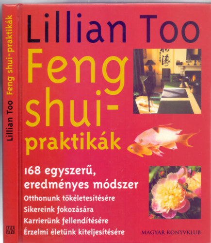 Lillian Too - Feng Shui-praktikk - 168 egyszer, eredmnyes mdszer