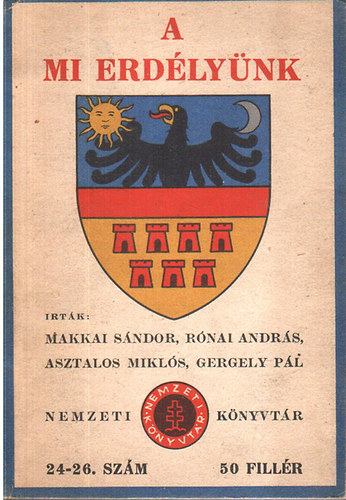 Makkai S.-Rónai P.-Asztalos M. - A mi erdélyünk