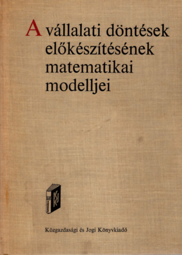 Br�dy Andr�s  (szerk.) - A v�llalati d�nt�sek el�k�sz�t�s�nek matematikai modelljei