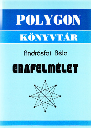 Andrásfai Béla - Gráfelmélet (Polygon könyvtár)