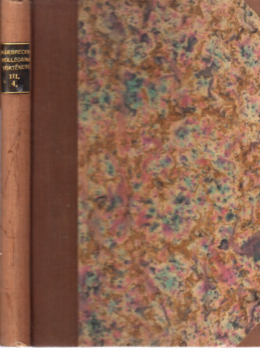 Zsigmond Ferenc - A Debreceni Kollégium története 3. kötet 4. rész- A Debreceni Kollégium és a magyar irodalom