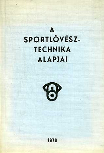 Losonci Tibor  (szerk.) - A sportlvsztechnika alapjai