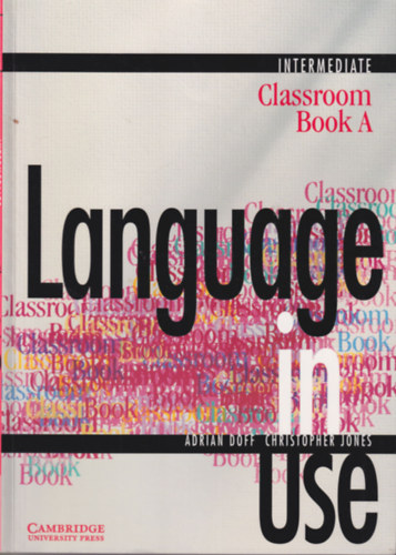 Adrian Doff - Christopher Jones - Language in Use: Pre-Intermediate - Classroom Book A + Language in Use Self-Study Workbook with answer key Intermediate A