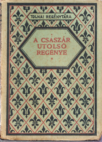 Betsy Balcombe; Szil�gyi G�za  (ford.) - A cs�sz�r utols� reg�nye (Tolnai reg�nyt�ra)