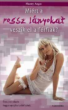 Sherry Argov - Mirt a rossz lnyokat veszik el a frfiak?