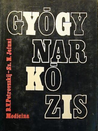 Sz. N. Jefuni B.V. Petrovszkij - Gy�gynark�zis