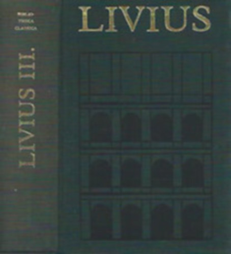 Titus Livius - Livius - A rmai np trtnete a vros alaptstl III.-IV. (kt ktet)