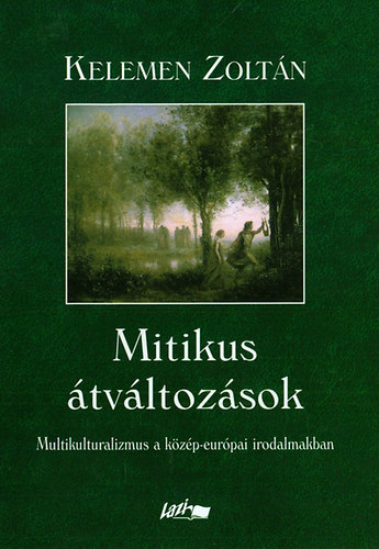 Kelemen Zolt�n - Mitikus �tv�ltoz�sok