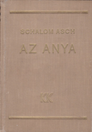 Schalom Asch - Az anya (Asch)