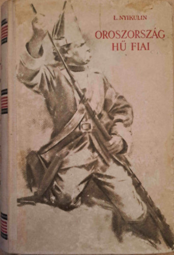 L. Nyikulin - Oroszorsz�g h� fiai