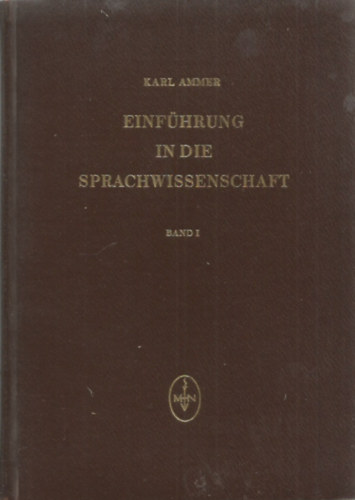 Karl Ammer - Einfhrung in die Sprachwissenschaft. Band 1.