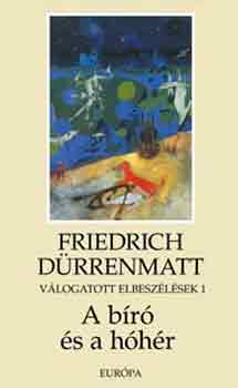 Friedrich Drrenmatt - Vlogatott elbeszlsek 1. - A br s a hhr